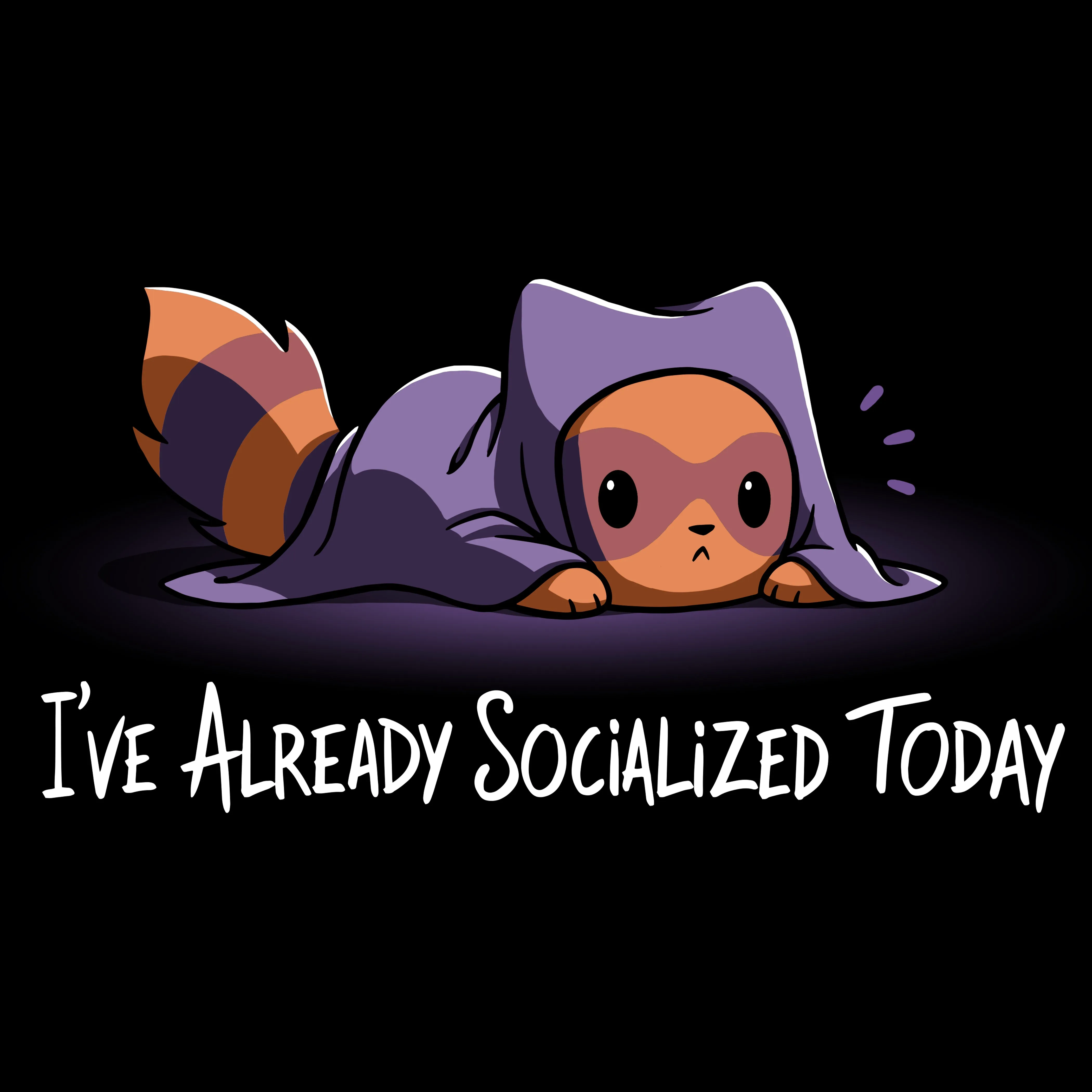 I've Already Socialized Today